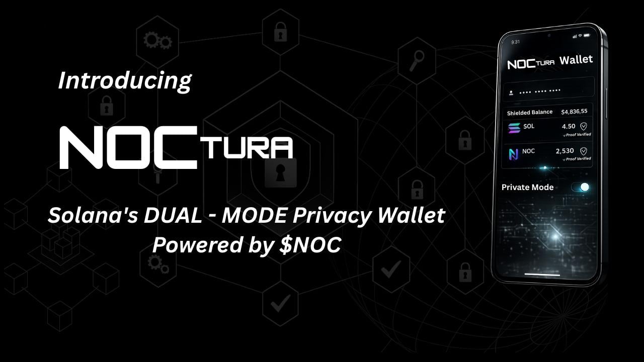 Noctura Launches Compliance-First Privacy Layer on Solana With Dual-Mode Wallet Noctura Launches Compliance-First Privacy Layer on Solana With Dual-Mode Wallet
